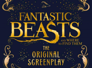 Fantastic Beasts and Where to Find Them: The Original Screenplay By J.K. Rowling